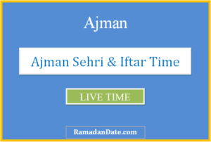 ajman sehri time today iftar time in ajman