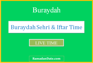 buraydah sehri time today iftar time in buraydah