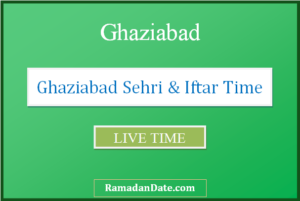 ghaziabad sehri time today iftar time