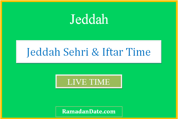 jeddah sehri time today iftar time in jeddah