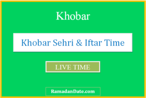 khobar sehri time today iftar time in khobar