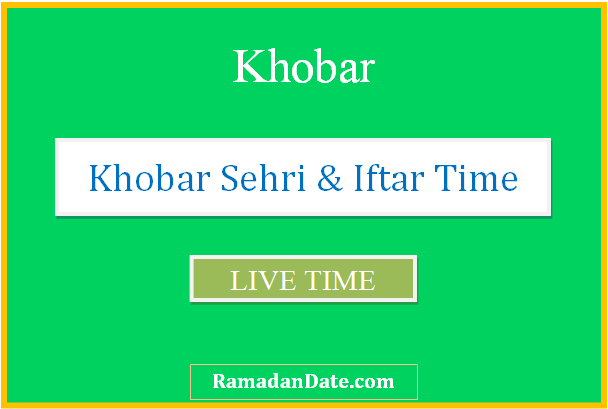 khobar sehri time today iftar time in khobar