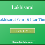 lakhisarai sehri time today iftar time