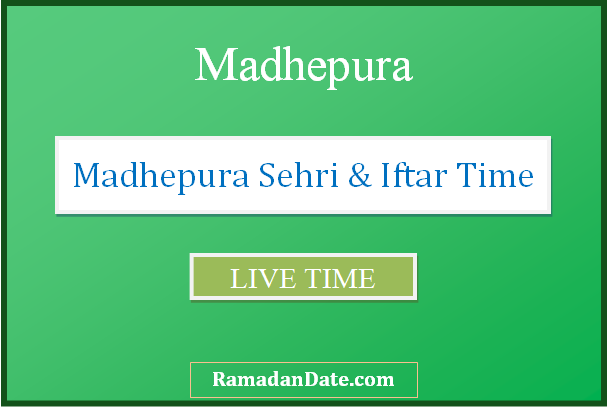 madhepura sehri time today iftar time