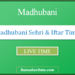 madhubani sehri time today iftar time