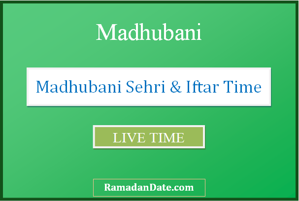 madhubani sehri time today iftar time