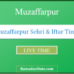 muzaffarpur sehri time today iftar time