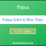 patna sehri time today iftar time