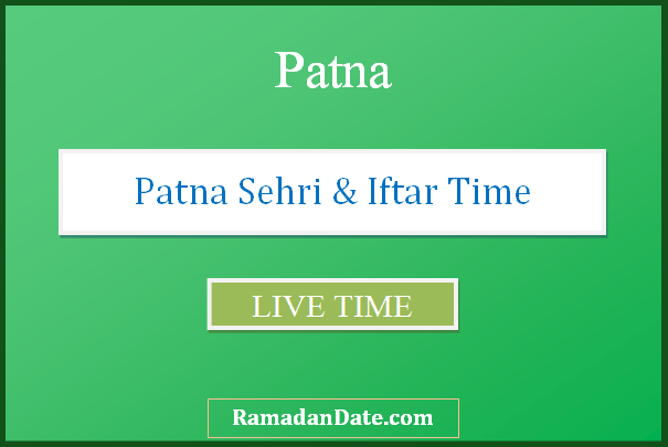 patna sehri time today iftar time