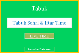 tabuk sehri time today iftar time in tabuk