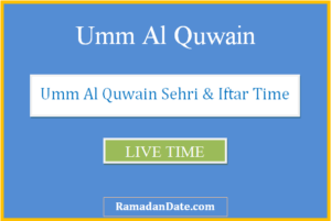 umm al quwain sehri time today iftar time in umm al quwain